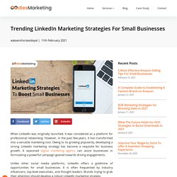 Trending LinkedIn Marketing Strategies For Small Businesses