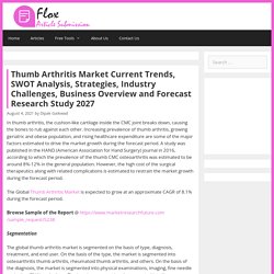 Thumb Arthritis Market Current Trends, SWOT Analysis, Strategies, Industry Challenges, Business Overview And Forecast Research Study 2027