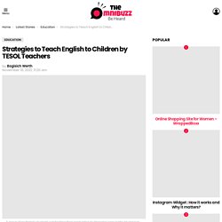 Strategies to Teach English to Children by TESOL Teachers