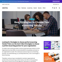 Best Strategies to Choose Your eLearning Vendor