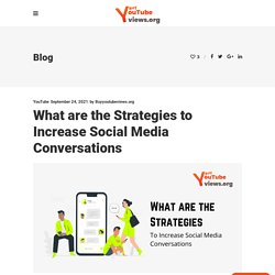 What are the Strategies to Increase Social Media Conversations