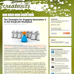 Ten Strategies for Engaging Generation Y in the Nonprofit Workpl