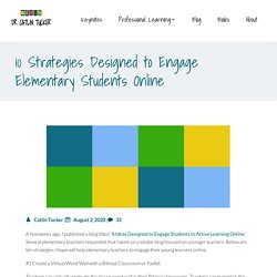 10 Strategies Designed to Engage Elementary Students Online