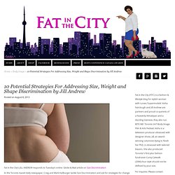 10 Potential Strategies For Addressing Size, Weight and Shape Discrimination by Jill Andrew - Fat in the City - Curvy Plus Size Fashion Blog
