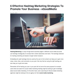 6 Effective Hashtag Marketing Strategies To Promote Your Business - eGoodMedia