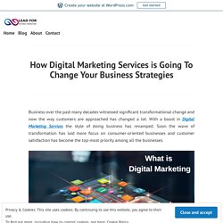 How Digital Marketing Services is Going To Change Your Business Strategies – Online Lead Generation Company