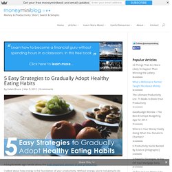 5 Easy Strategies to Gradually Adopt Healthy Eating Habits