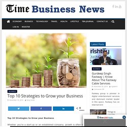 Top 10 Strategies to Grow your Business - TIME BUSINESS NEWS