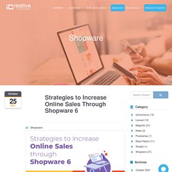 Strategies to Increase Online Sales Through Shopware 6 – iCreative