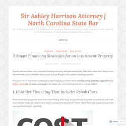 3 Smart Financing Strategies for an Investment Property – Sir Ashley Harrison Attorney