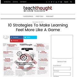 10 Strategies To Make Learning Feel More Like A Game -