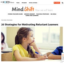 20 Strategies for Motivating Reluctant Learners