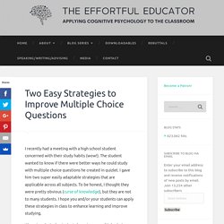 Two Easy Strategies to Improve Multiple Choice Questions