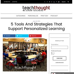 5 Tools And Strategies That Support Personalized Learning