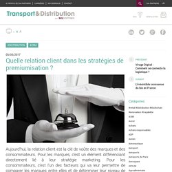 Quelle relation client dans les stratégies de premiumisation ?