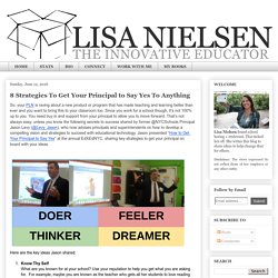 Lisa Nielsen: The Innovative Educator: 8 Strategies To Get Your Principal to Say Yes To Anything