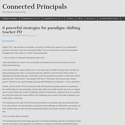 6 powerful strategies for paradigm-shifting teacher PD