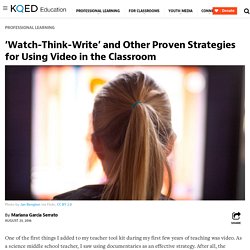 ‘Watch-Think-Write’ and Other Proven Strategies for Using Video in the Classroom