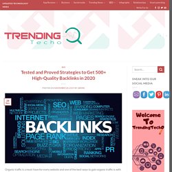 Tested and Proved Strategies to Get 500+ High-Quality Backlinks in 2020