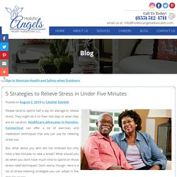 5 Strategies to Relieve Stress in Under Five Minutes