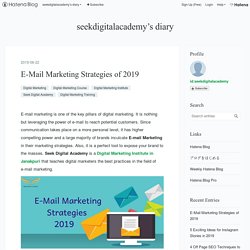 E-Mail Marketing Strategies of 2019 - seekdigitalacademy’s diary