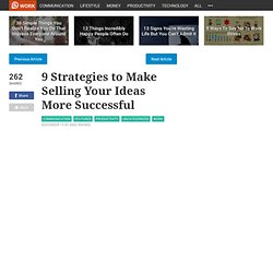 9 Strategies to Make Selling Your Ideas More Successful