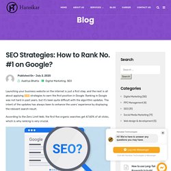 SEO Strategies: How to Rank No. #1 on Google? - Hansikar Technologies