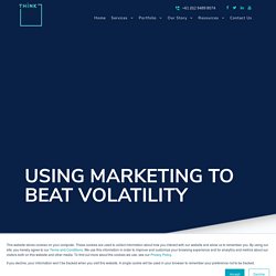 How to use the right marketing strategies to beat volatility