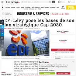 EDF : Lévy pose les bases de son plan stratégique Cap 2030 - Les Echos