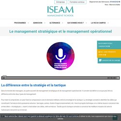 Le management stratégique et le management opérationnel - ISEAM MANAGEMENT SCHOOL