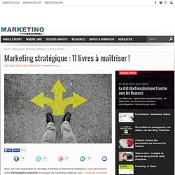 Marketing stratégique : 11 ouvrages à maîtriser !