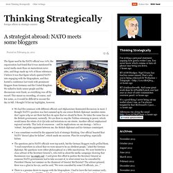 A strategist abroad: NATO meets some bloggers « Thinking Strategically