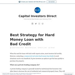 Best Strategy for Hard Money Loan with Bad Credit – Capital Investors Direct