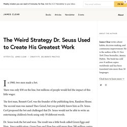 The Weird Strategy Dr. Seuss Used to Create His Greatest Work (And Why You Should Use It Too)