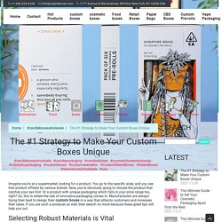 The #1 Strategy to Make Your Custom Boxes Unique ~ custom boxes wholesale