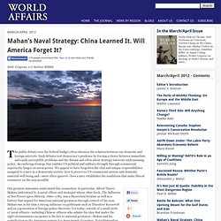 Mahan’s Naval Strategy: China Learned It. Will America Forget It?