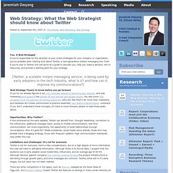 Web Strategy: What the Web Strategist should know about Twitter