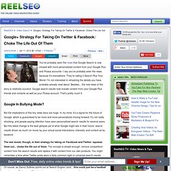 Google+ Strategy For Taking On Twitter & Facebook: Choke The Life Out Of Them