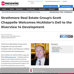 Strathmore Real Estate Group's Scott Chappelle Welcomes McAlister's Deli to the Riverview 14 Development