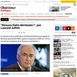"Strauss-Kahn démission !", par Laurent Joffrin - Politique