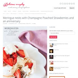 Meringue nests with Champagne Poached Strawberries and an anniversary