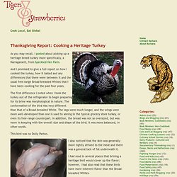 Tigers & Strawberries » Thanksgiving Report: Cooking a Heritage Turkey