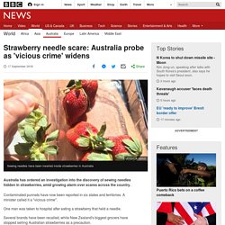 Strawberry needle scare: Australia probe as 'vicious crime' widens