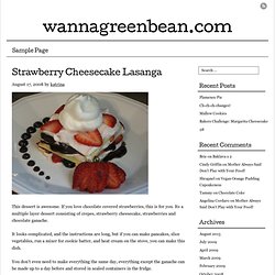 Wanna Green Bean: Strawberry Cheesecake Lasanga