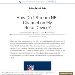 How Do I Stream NFL Channel on My Roku Device? – Online TV Link Code