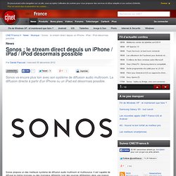 Sonos : le stream direct depuis un iPhone / iPad / iPod désormais possible