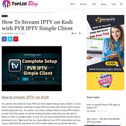 How To Stream IPTV on Kodi with PVR IPTV Simple Client - TopListIPTV