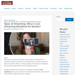 Types of Streaming: Why Is Live Streaming Beneficial For Brands