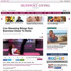 Live Streaming Brings Gym Exercises Closer To Home