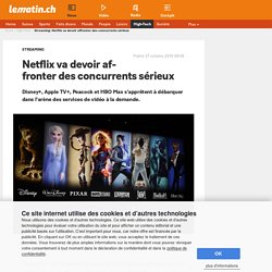 Streaming: Netflix va devoir affronter des concurrents sérieux - Le Matin